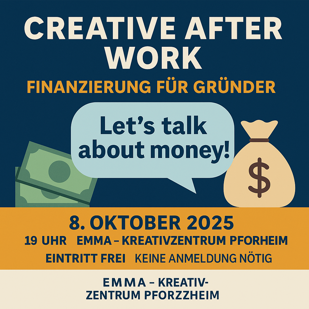 Creative After Work: Finanzierung für Gründer im EMMA Pforzheim