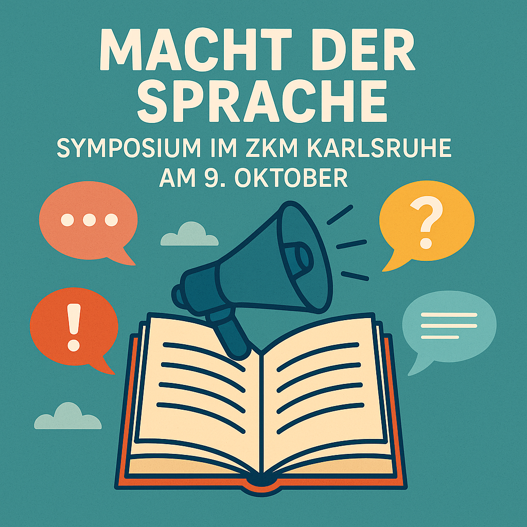 Macht der Sprache: Symposium im ZKM Karlsruhe am 9. Oktober